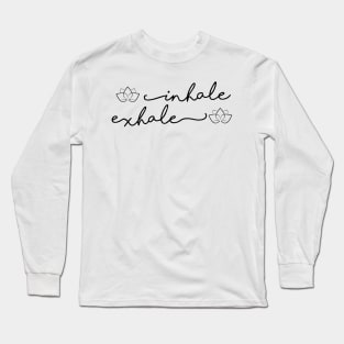 Cute Yoga Saying Inhale Exhale Long Sleeve T-Shirt